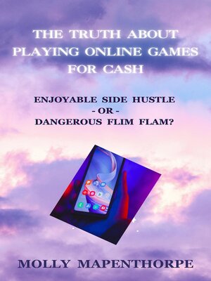 cover image of The Truth About Playing Online Games For Cash